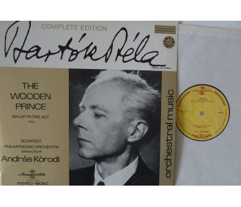 Bartok. The Wooden Prince ballet. Korodi. Hungaroton SLPX11403