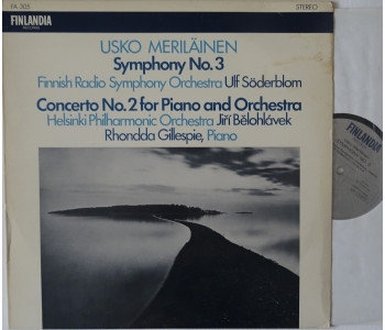 Usko Meriläinen. Symphony No 3. Piano Concerto No 2. Ulf Söderblom. Rhondda Gillespie (piano). Finlandia FA305